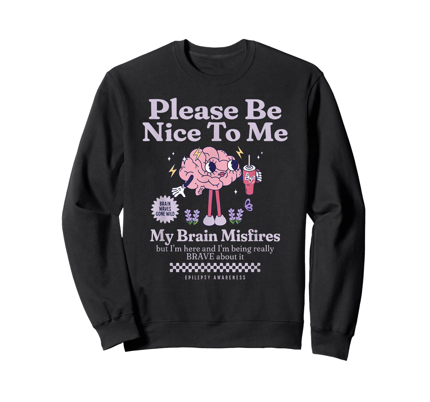 Be Nice to Me Neuro Fabulous Epilepsy Awareness Support T-Shirt