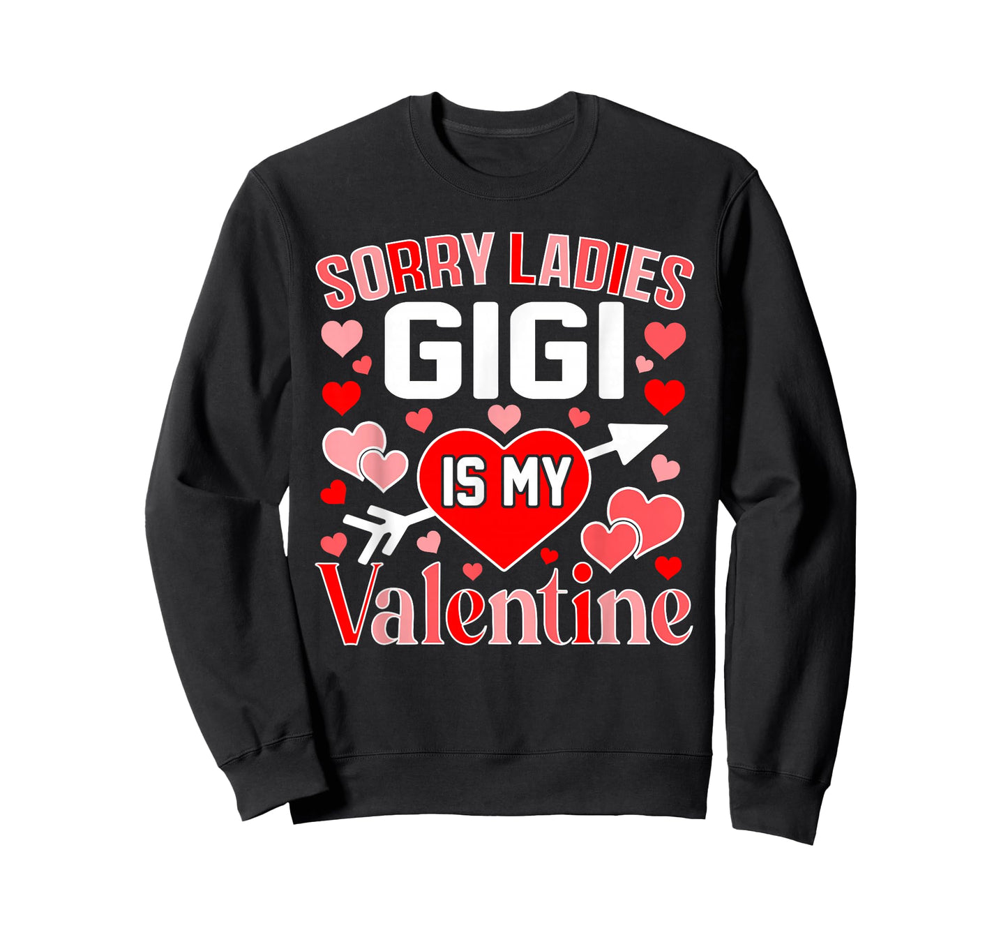 Sorry Ladies Gigi is My Valentine Cute Heart Valentine's Day T-Shirt