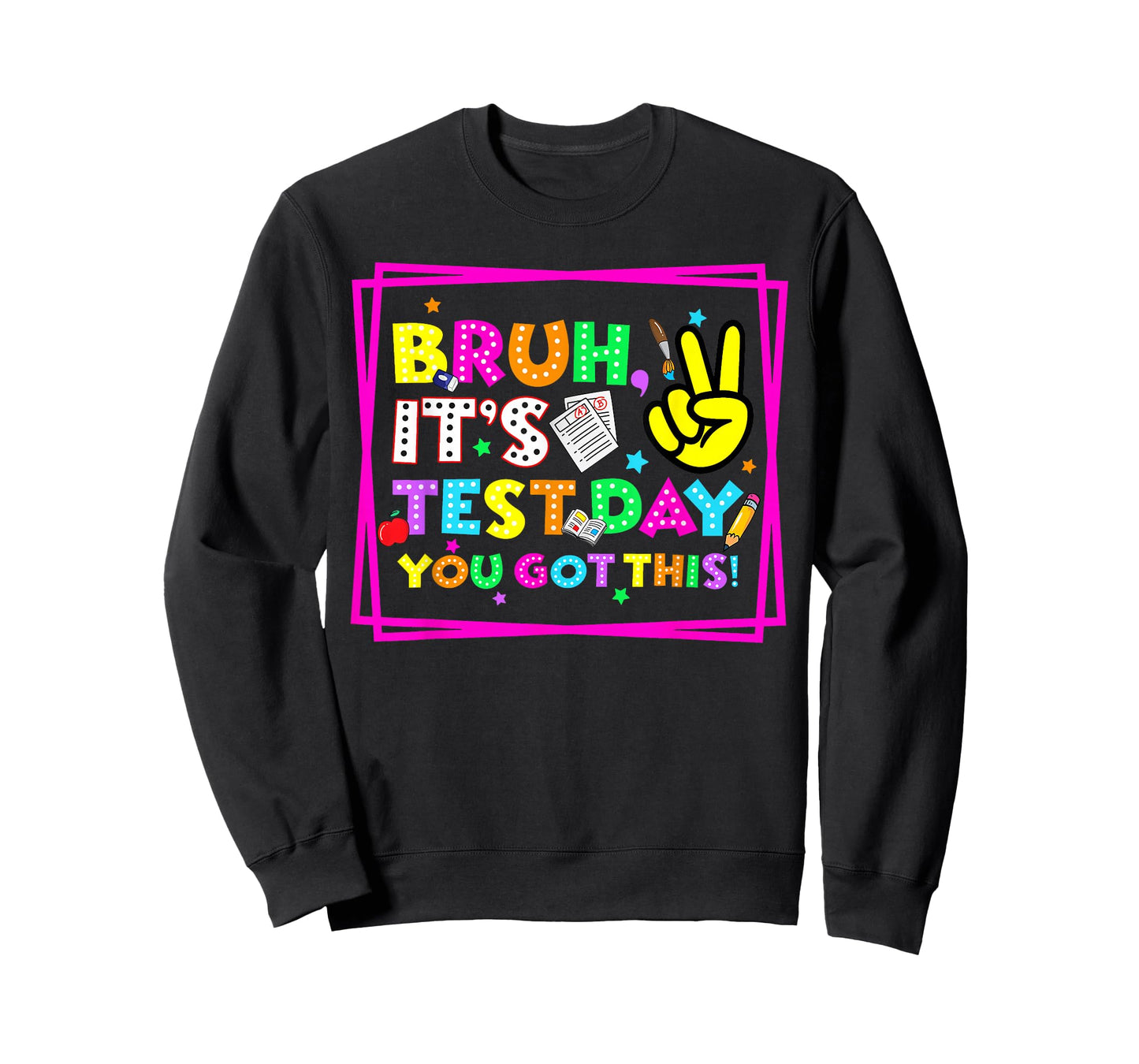 Testing Day Bruh It’s Test Day You Got This Teacher Student T-Shirt