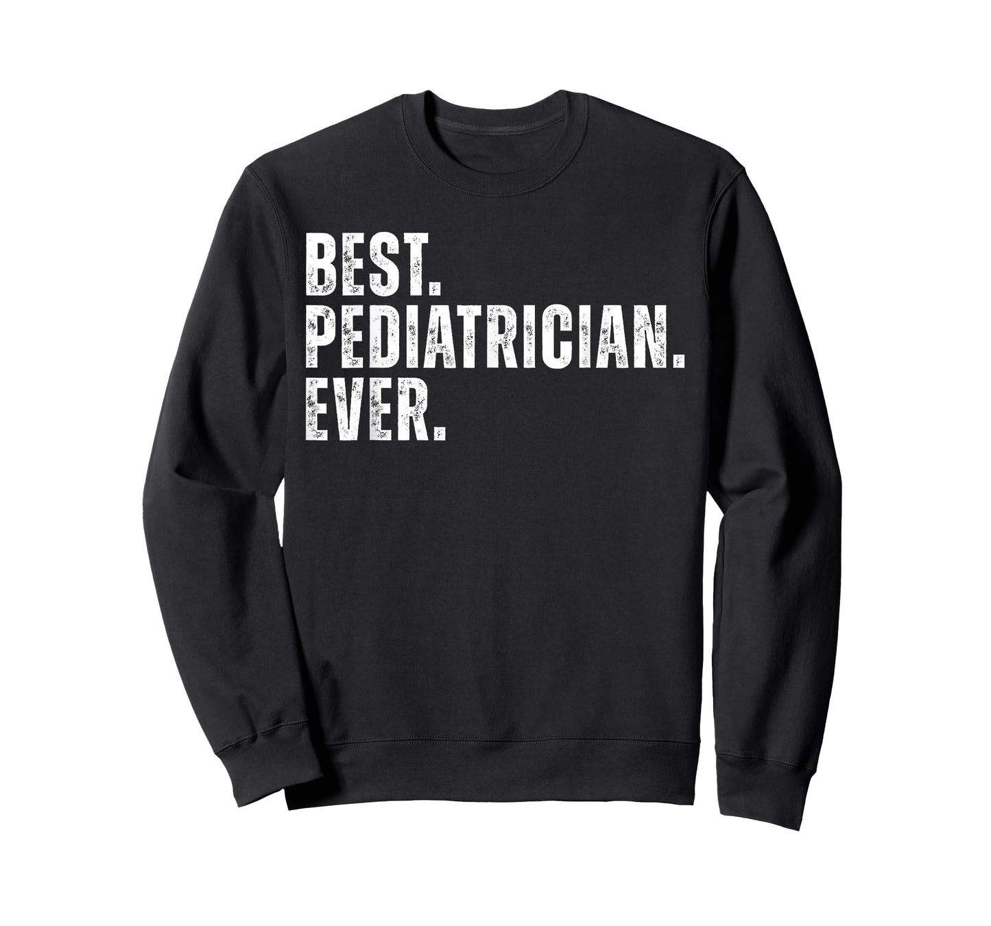 Best Pediatrician Ever Funny Pediatrics Physcian T-Shirt