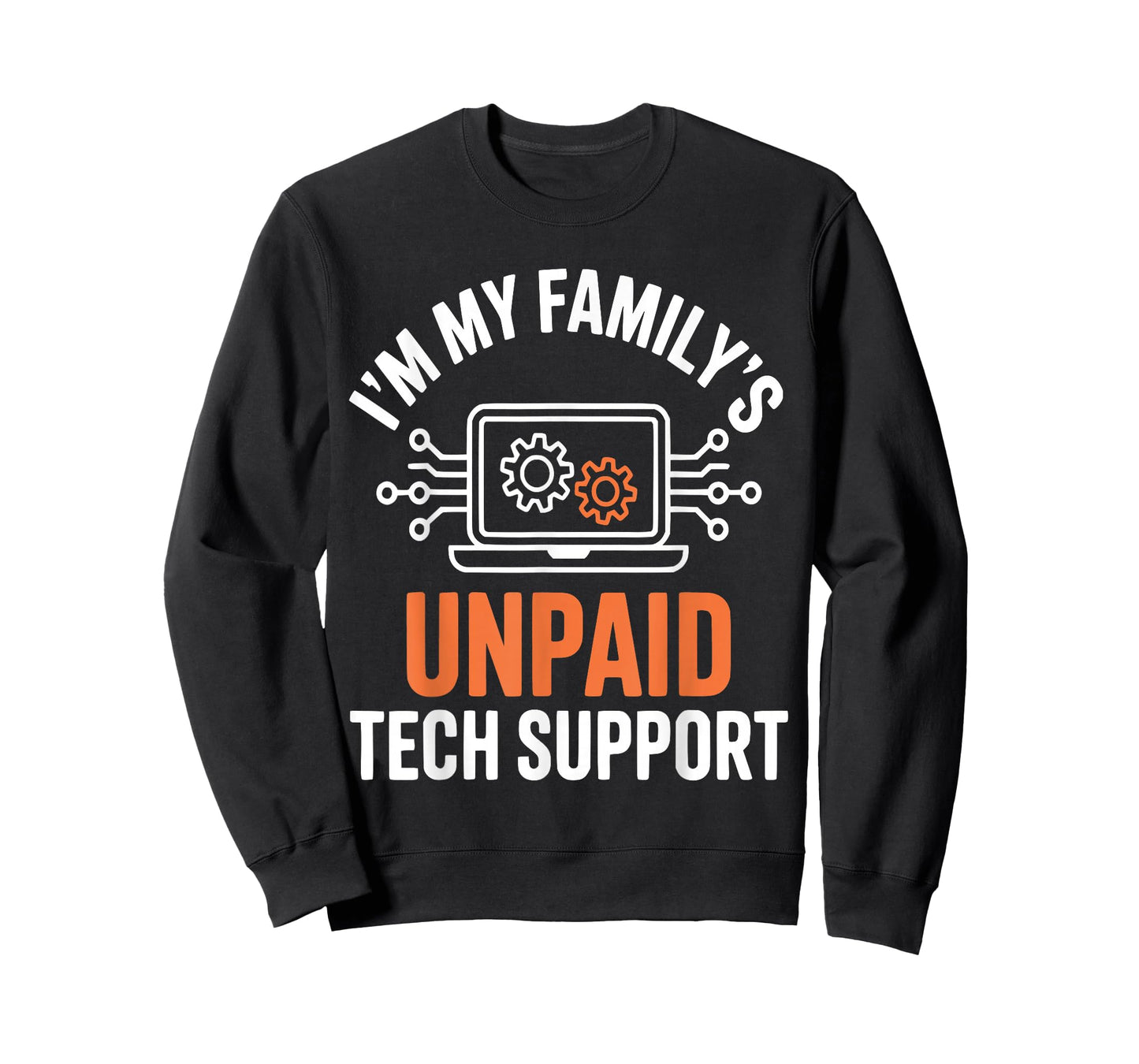 I'm My Family's Unpaid Tech Support Funny Technical Support T-Shirt