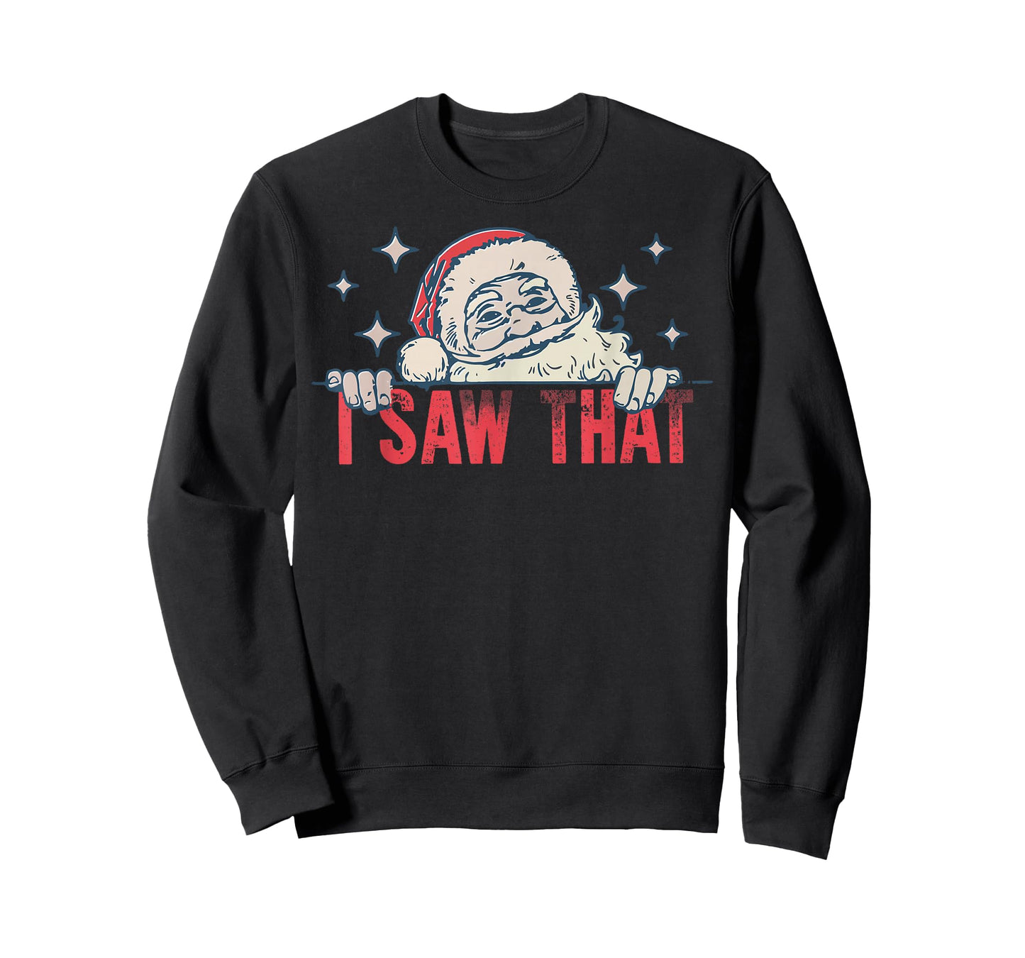 I Saw That Santa Claus Funny Christmas Holiday T-Shirt