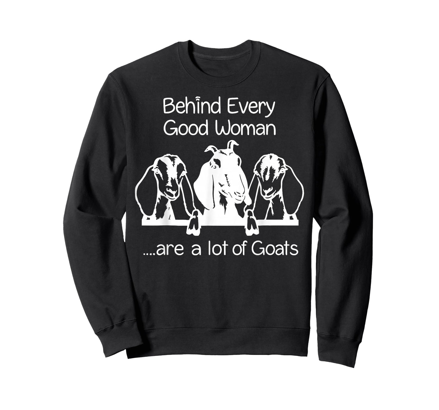 Behind Every Good Women are a lot of Goats T-Shirt