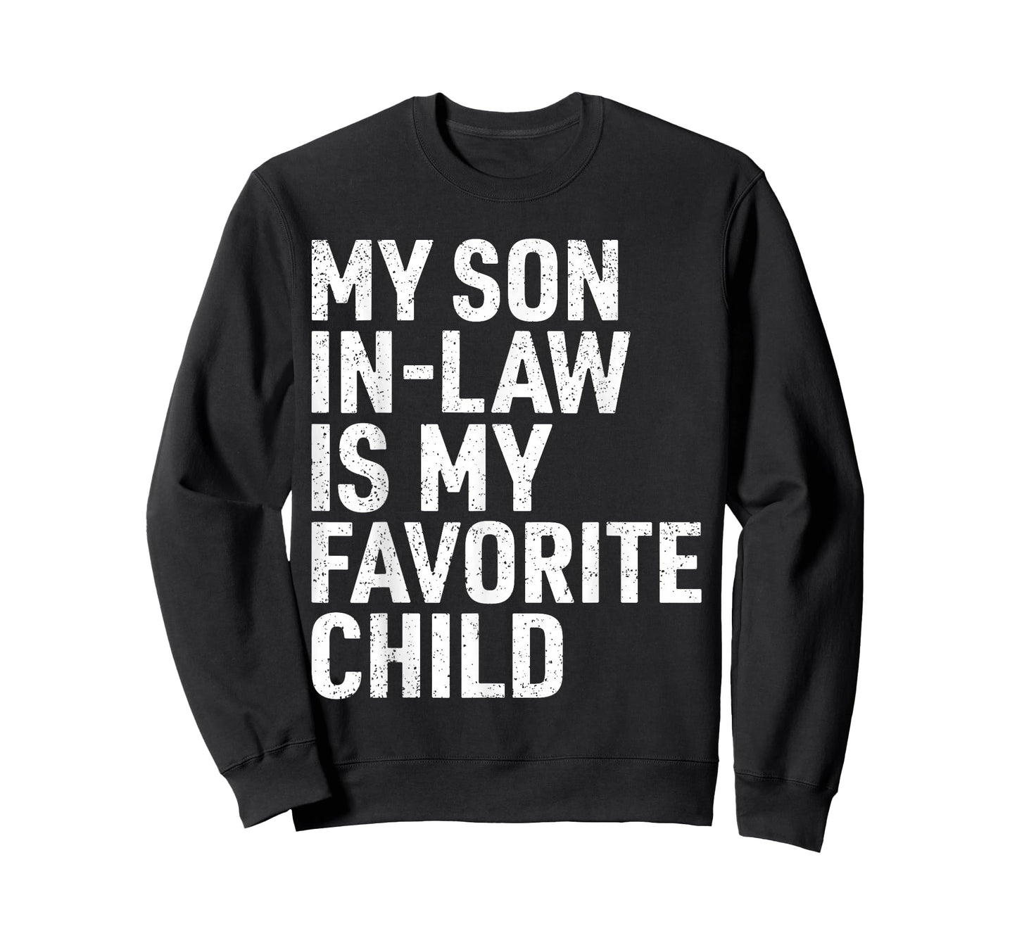 My Son in Law is My Favorite Child Funny Mom Dad Parents T-Shirt