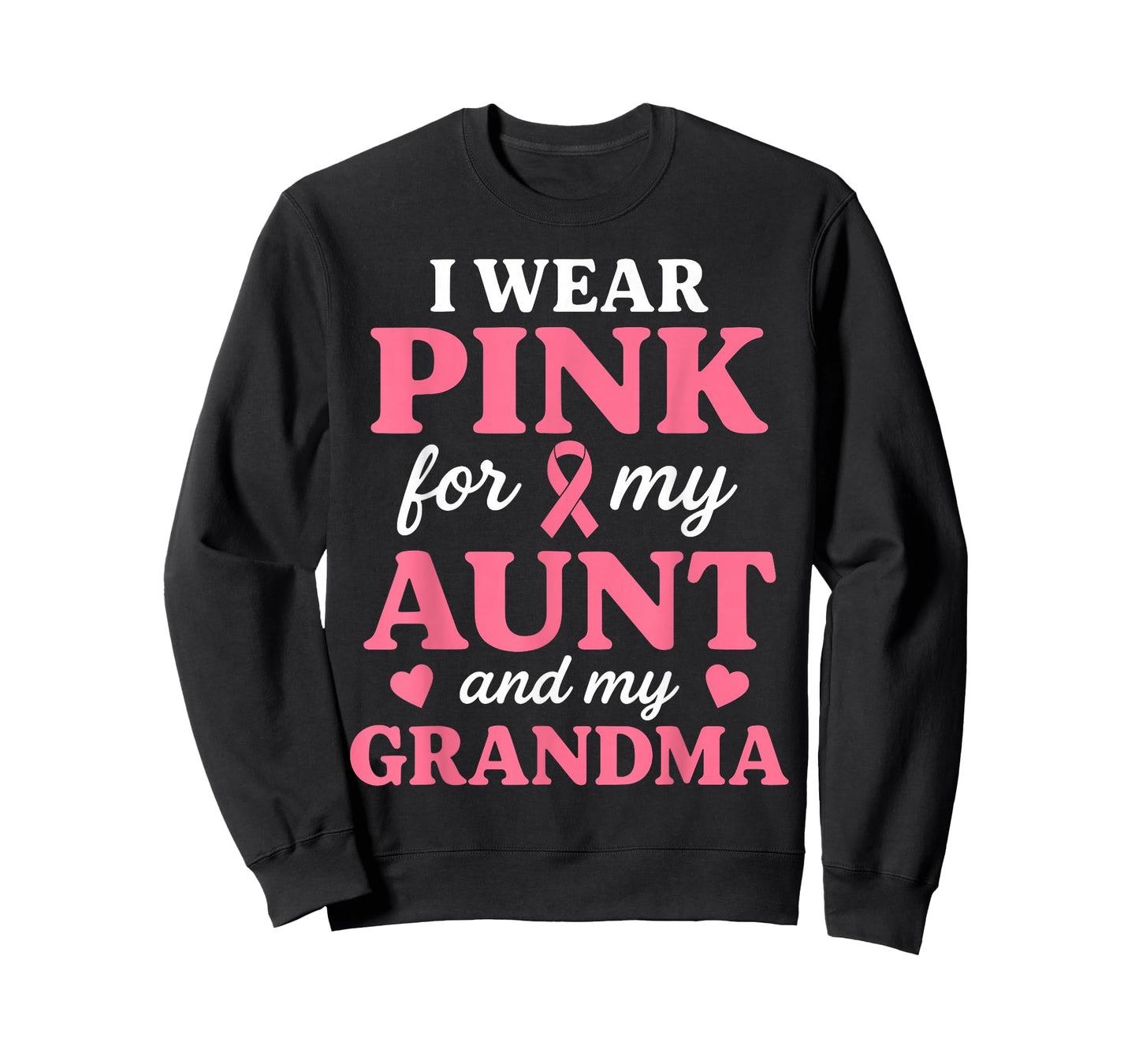 I wear Pink for My Aunt and Grandma Breast Cancer Awareness T-Shirt
