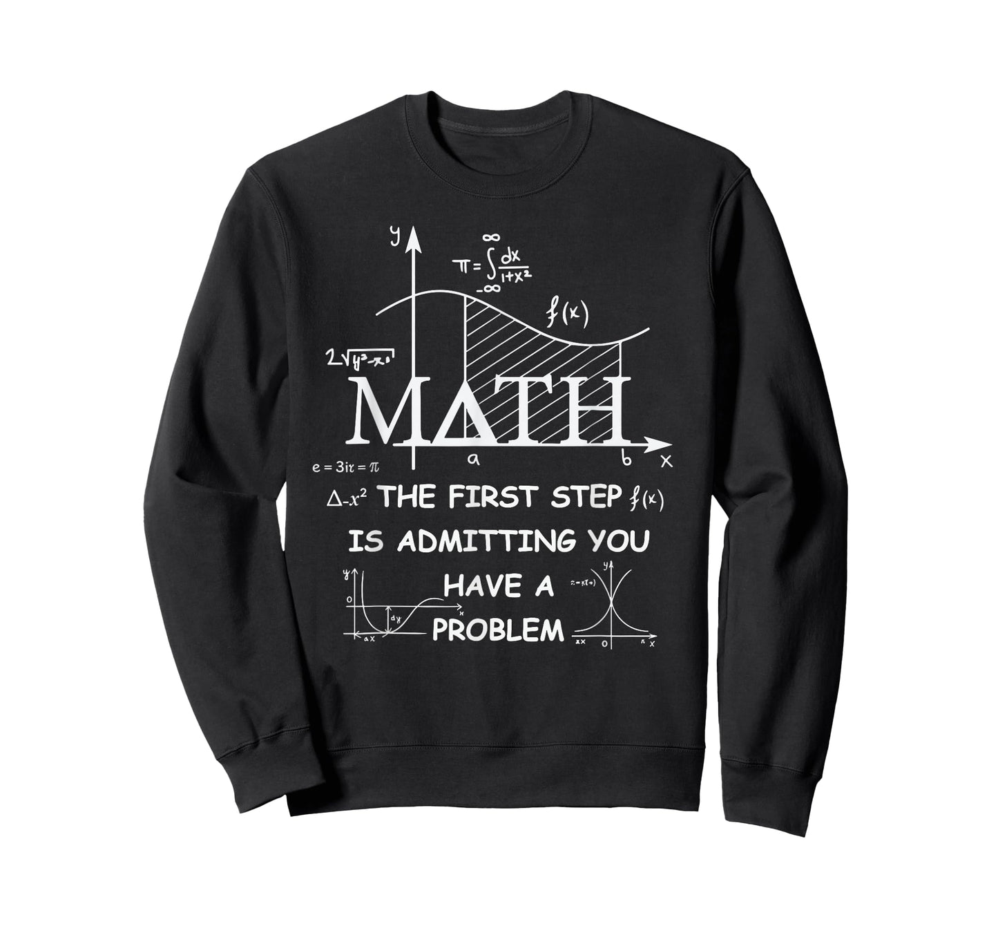Math The First Step is Admitting You Have A Problem T-Shirt
