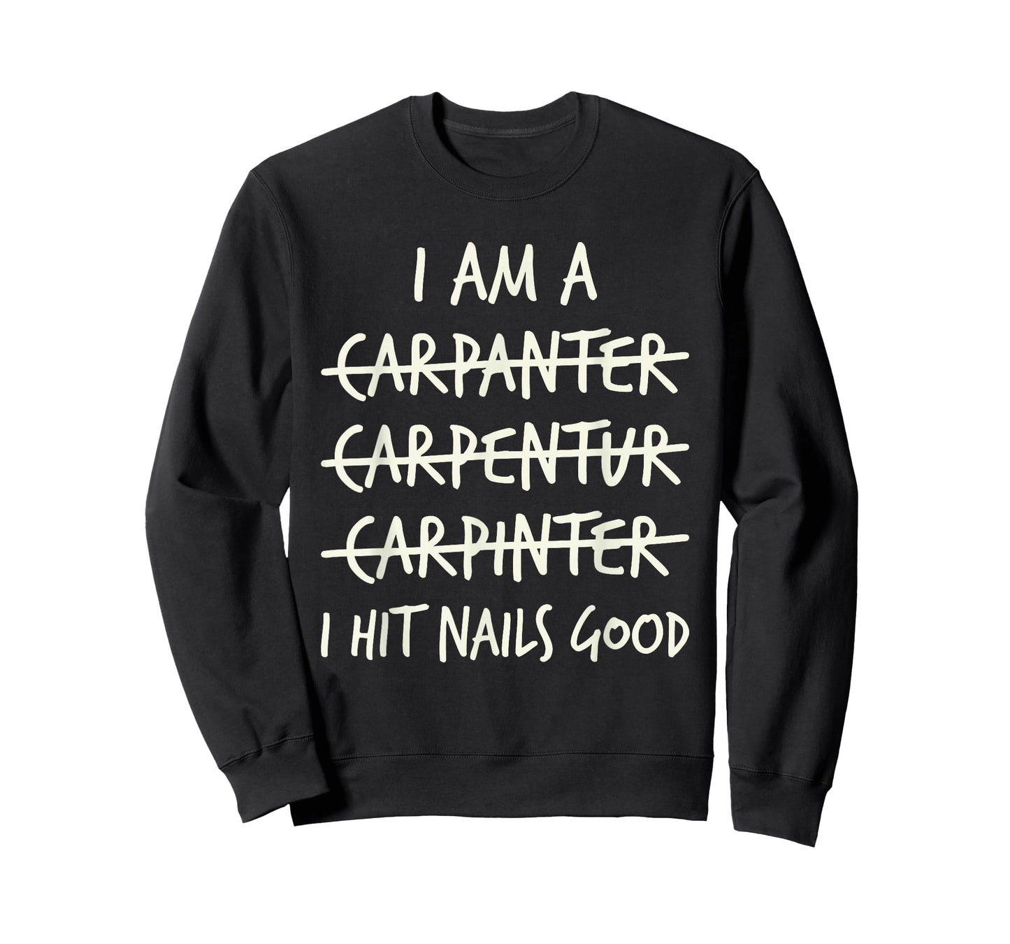 I Am A Carpanter Carpentur Carpinter I Hit Nials Good Funny T-Shirt