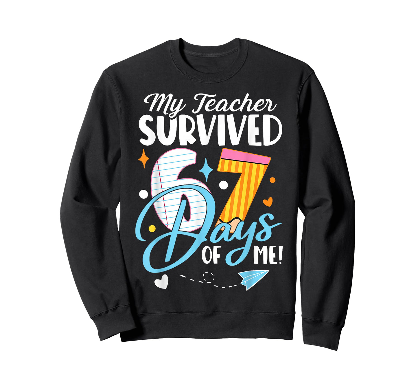 My Teacher Survived 67 Days of Me Funny Six Seven 6 7 Meme T-Shirt