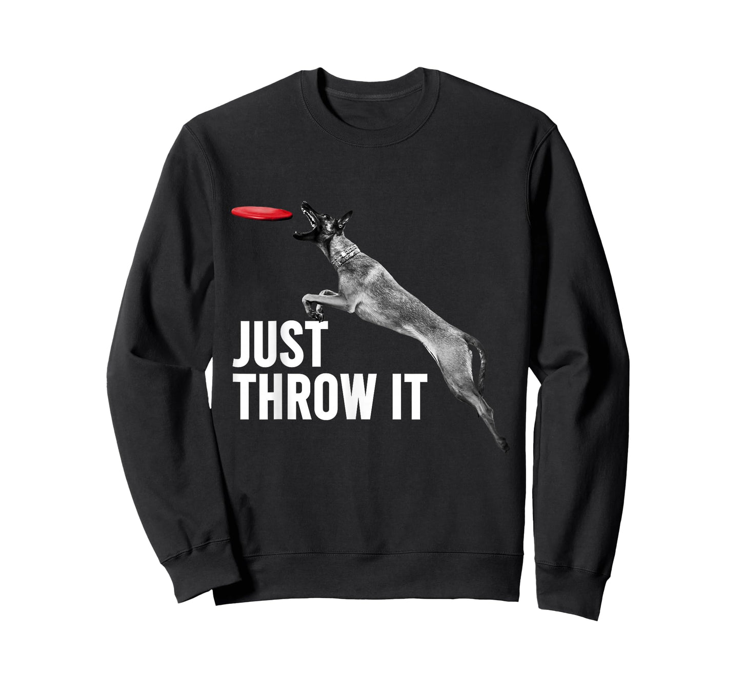 Just Throw It Funny Belgian Malinois Dog Lovers T-Shirt
