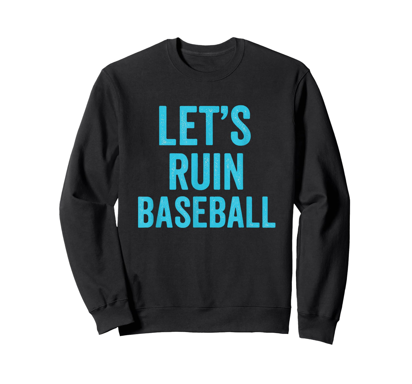 Let's Ruin Baseball, Baseball Humor, Sarcastic Baseball T-Shirt