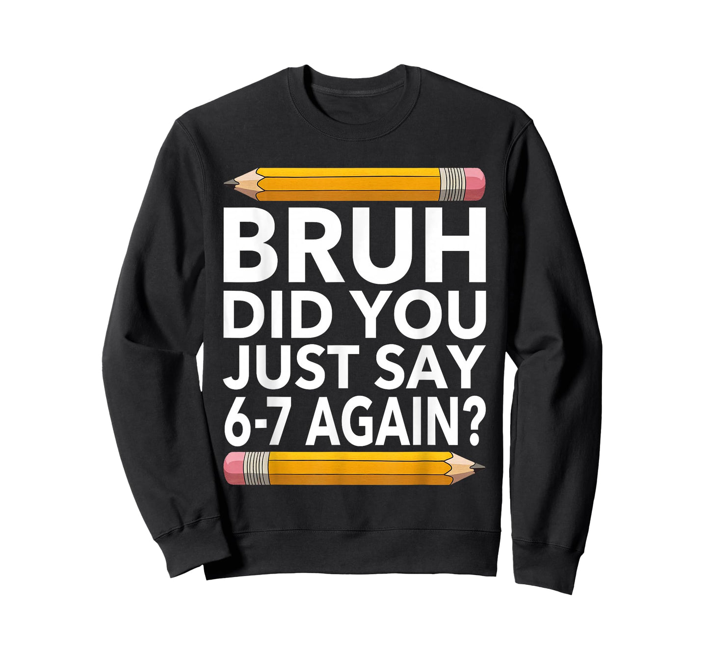 Funny 67 Teacher Shirt Bruh 6-7 Meme Six Seven T-Shirt