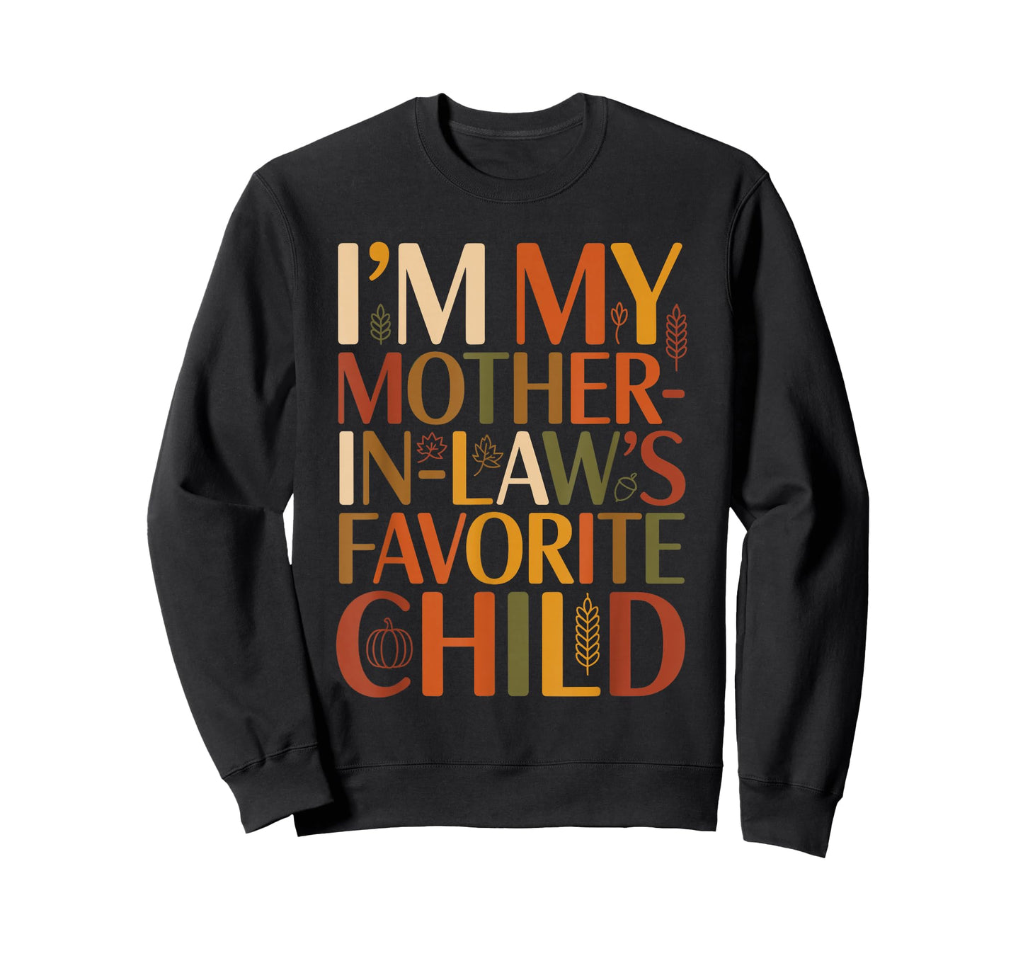 I’m My Mother in Law’s Favorite Child Fall Thanksgiving Typo T-Shirt