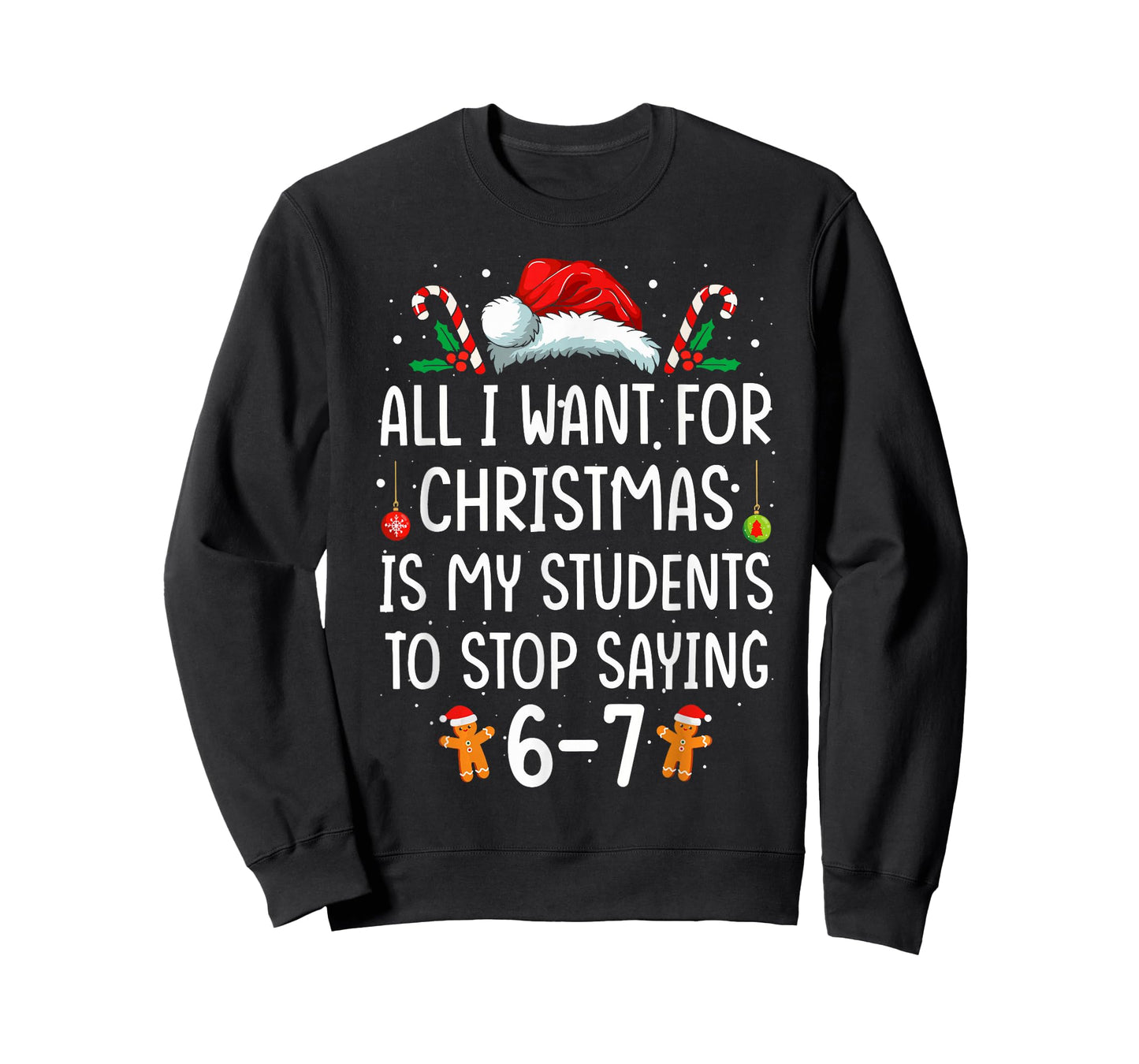 Students Saying 6-7 67 Six Seven Funny Teacher Christmas T-Shirt