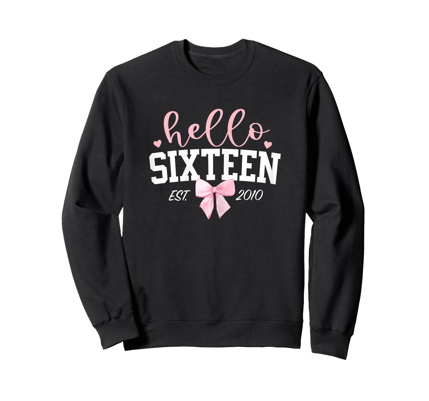 Hello Sixteen Est 2010 16th Birthday Girl Turning 16 T-Shirt