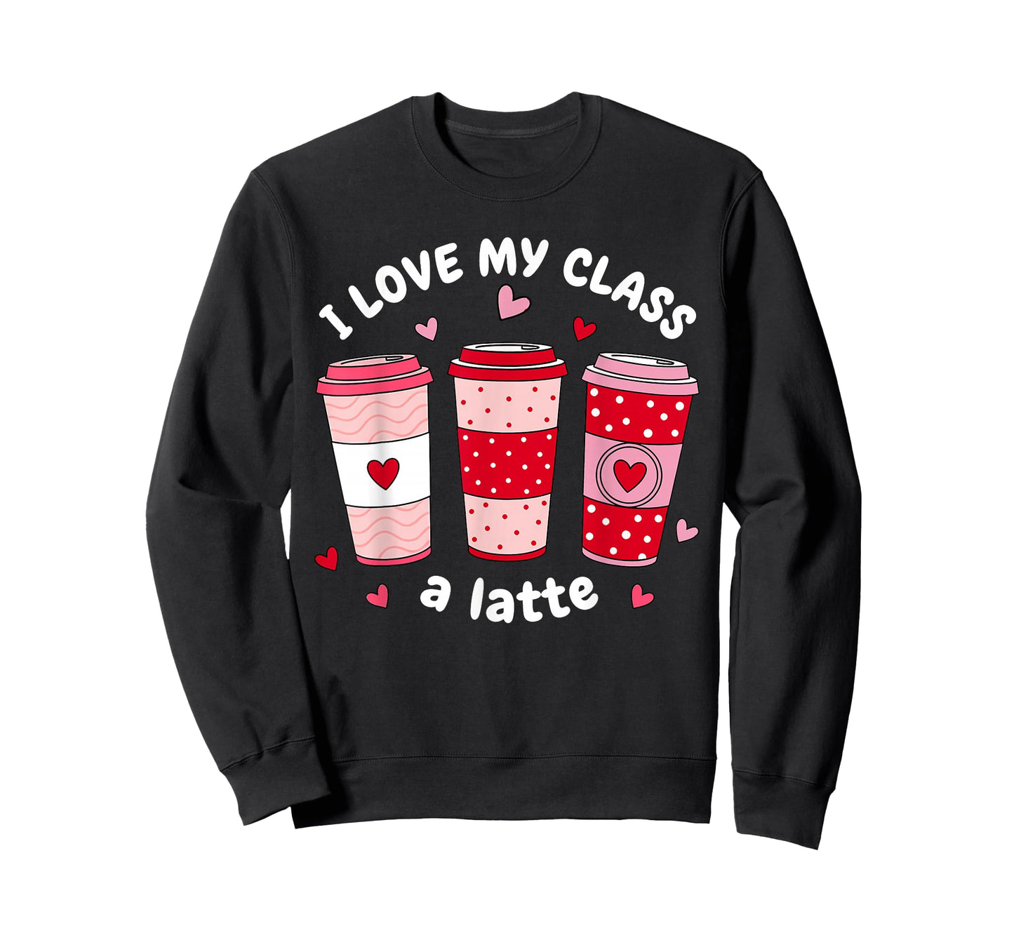 I Love My Class A Latte Coffee Women Teachers Valentines Day T-Shirt