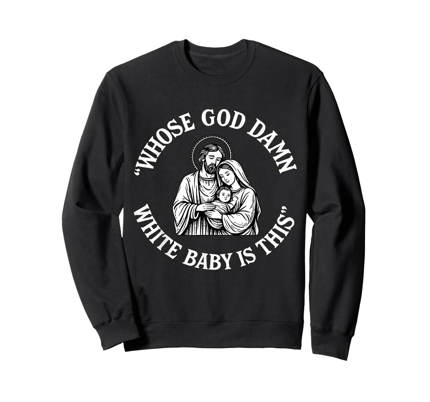 Whose God Damn White Baby is This Funny Christmas T-Shirt
