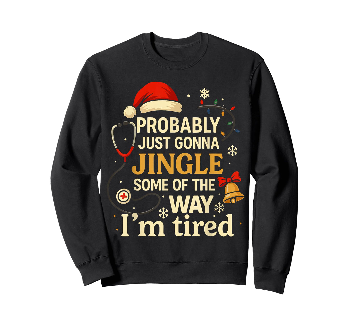 Xmas Nurse Shirt, Probably Just Gonna Jingle Some of The Way T-Shirt