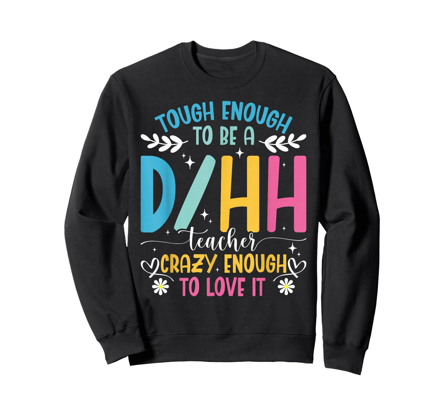 ASL Teacher D/HH Tough Deaf Hard of Hearing Teacher T-Shirt