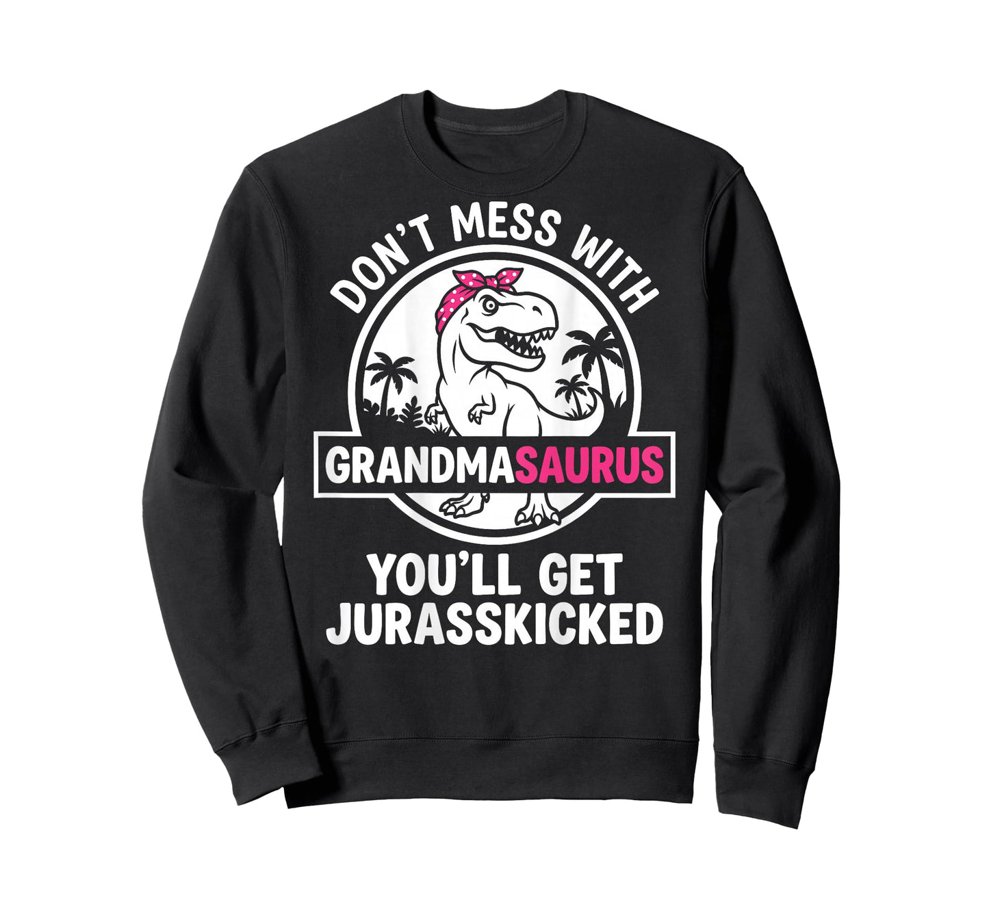 Dont Mess with Grandmasaurus Youll Get Jurasskicked Grandma T-Shirt