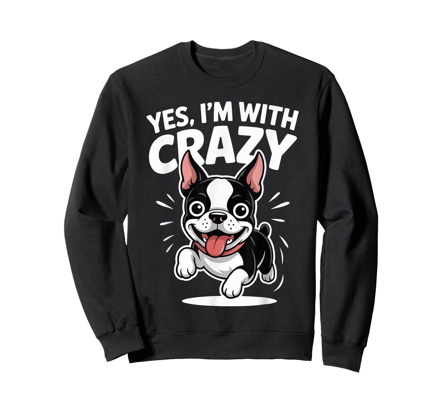 Yes I'm with Crazy Dog Lover Cartoon Funny Boston Terrier T-Shirt