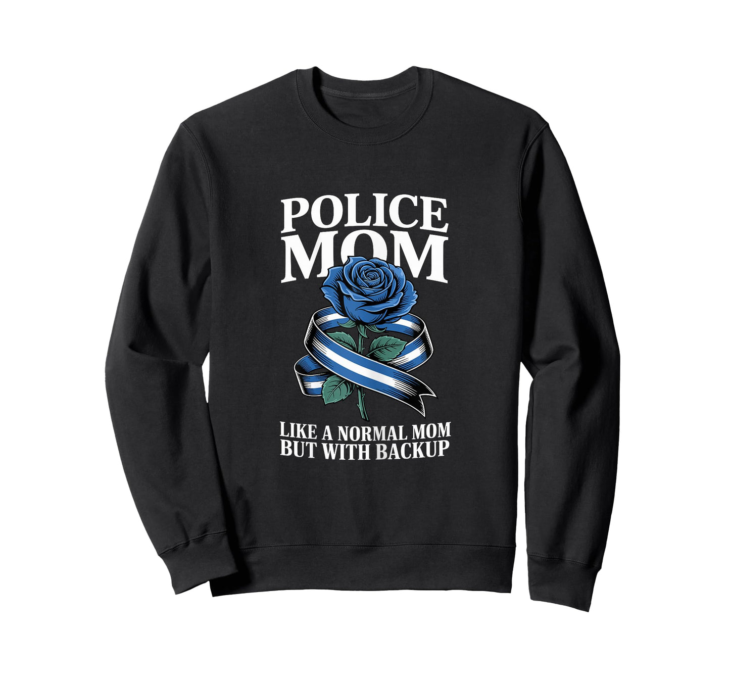 Police Mom Like A Normal Mom But with Backup Blue Rose T-Shirt