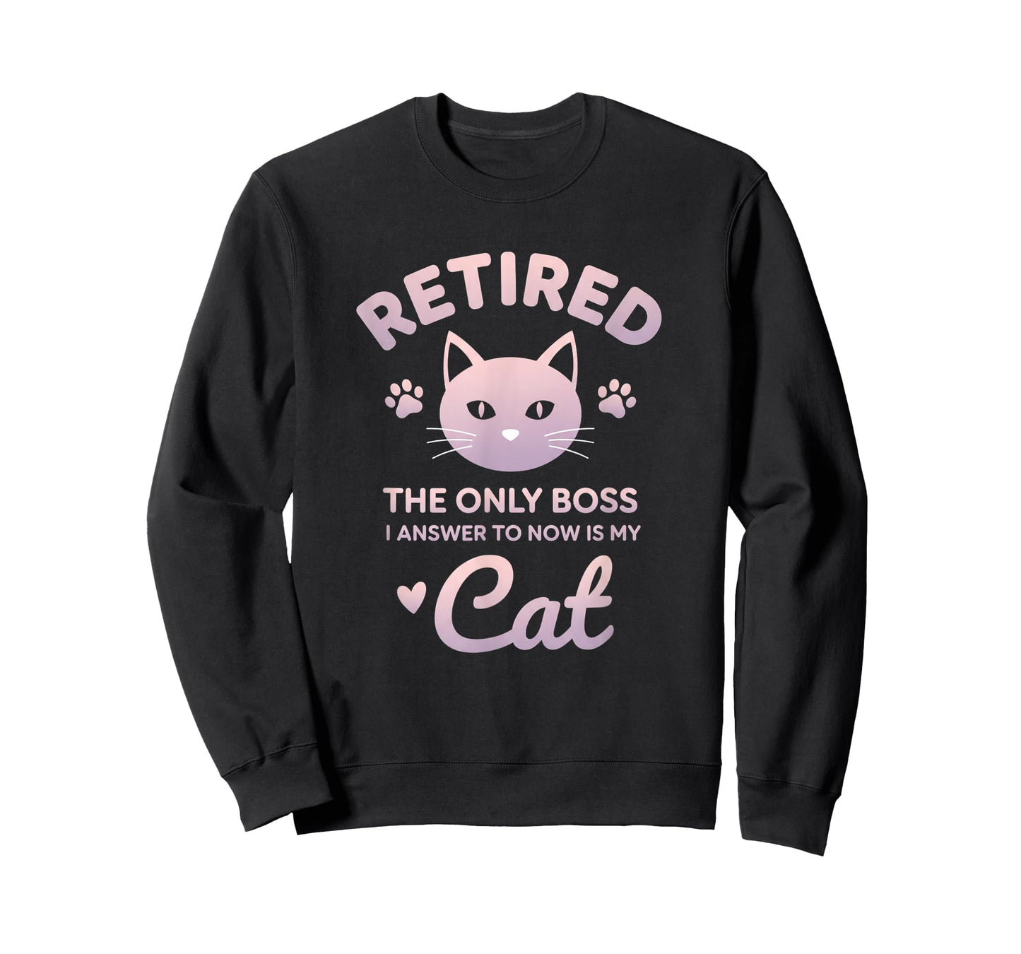 Retired Cat The Only Boss I Answer to Now is My Cat - Funny T-Shirt