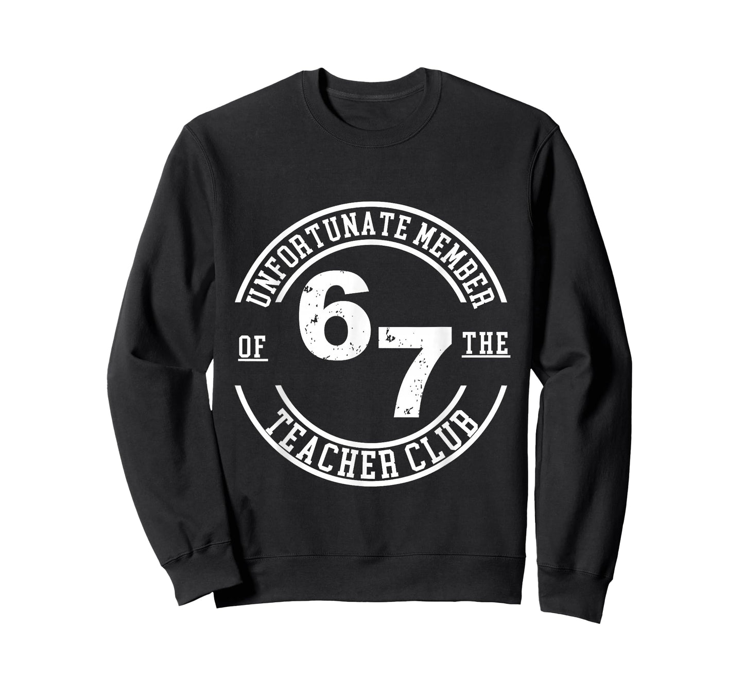 Unfortunate Member of The Teacher Club 6 7 T-Shirt