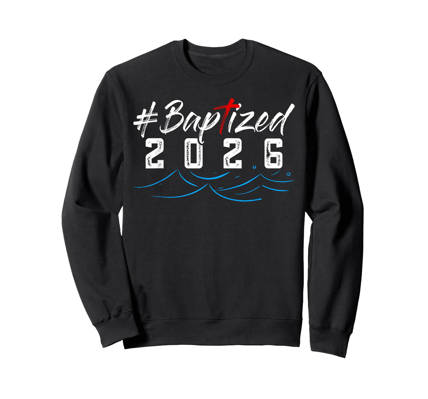Hashtag Baptized 2026 Shirt Baptism Shirt God Christian T-Shirt