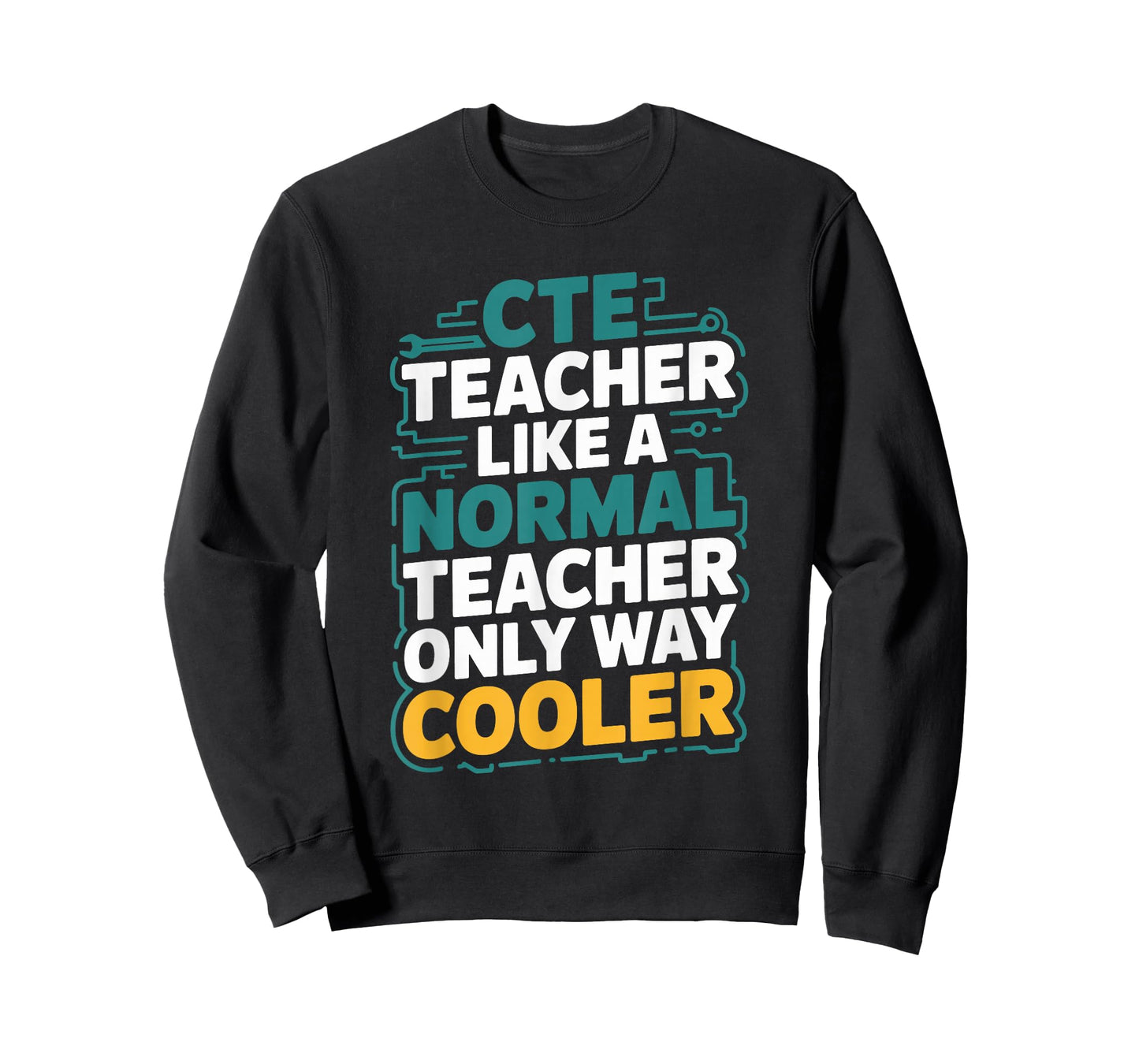 Cte Teacher Normal Teacher, CTE Teacher and CTE Teaching T-Shirt