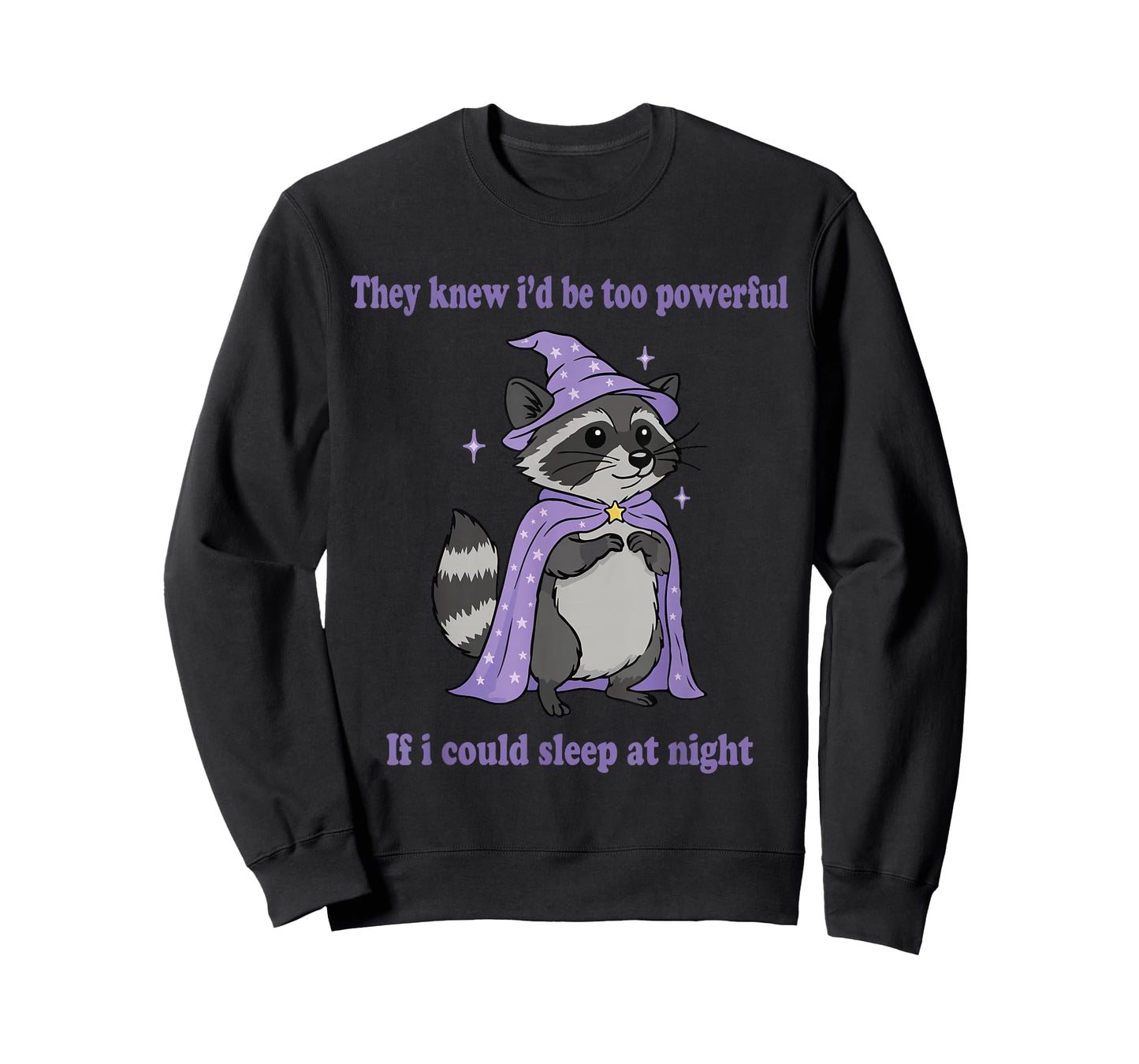 They Knew I’d Be Too Powerful If I Could Sleep at Nights Owl T-Shirt