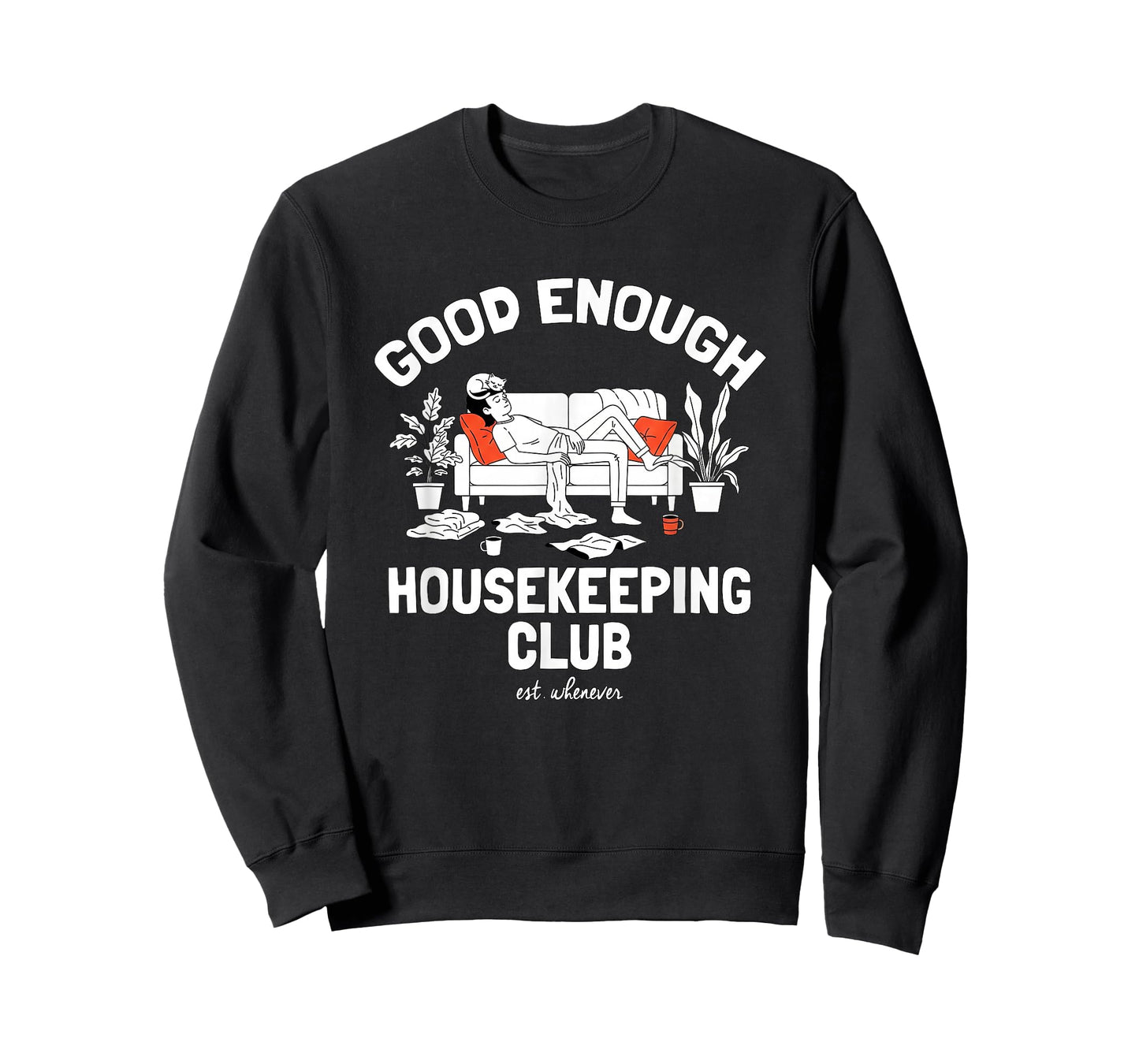 Good Enough Housekeeping Club Lazy Cleaning Nap Meme T-Shirt