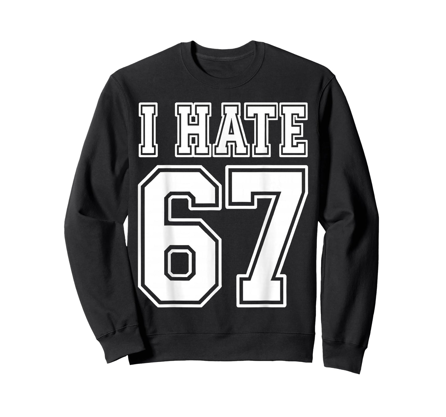 I Hate 67 Meme Anti 6 7 Tee Funny Six Seven Slang T-Shirt