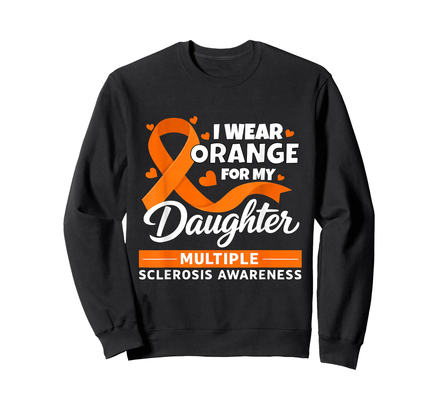 I Wear Orange for My Daughter Multiple Sclerosis Awareness T-Shirt