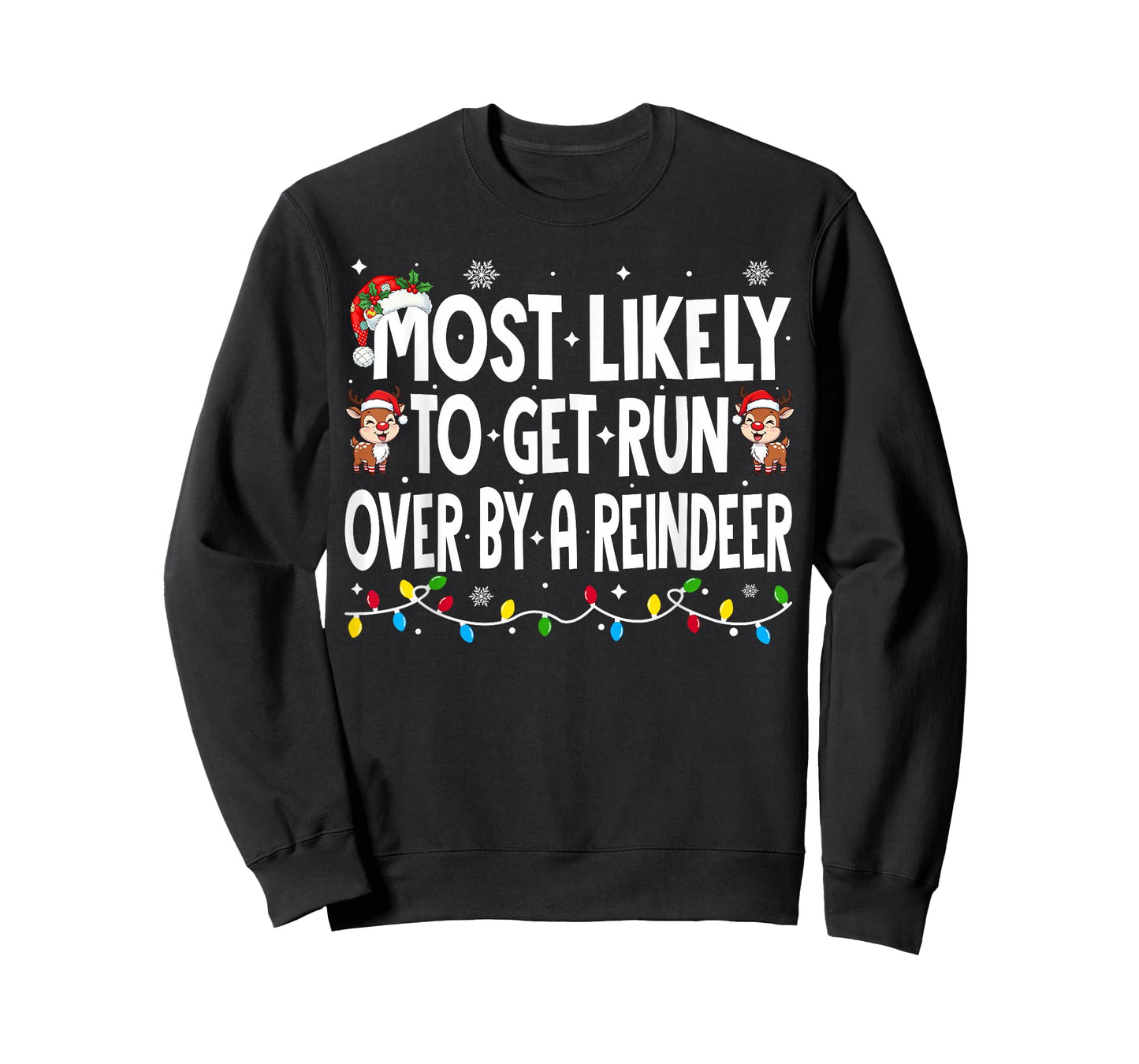Most Likely to Get Run Over by A Reindeer Family Christmas T-Shirt
