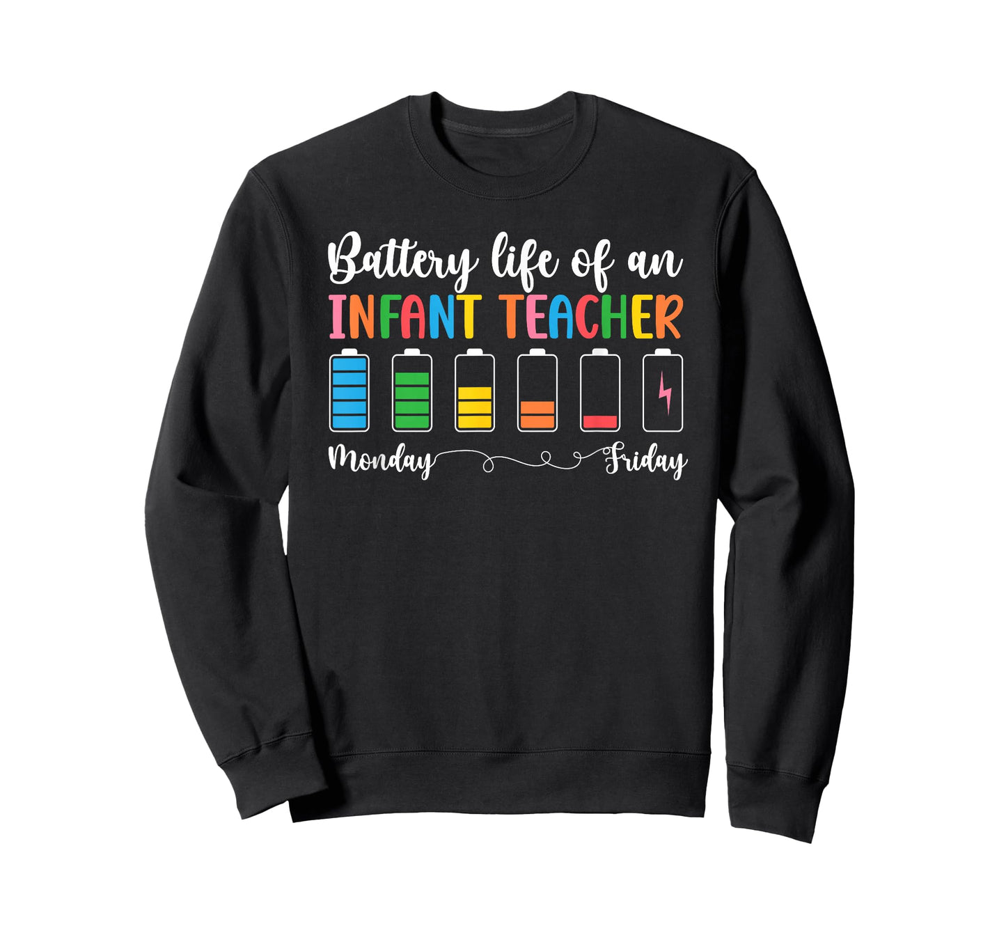 Battery Life of an Infant Teacher Infant Teaching T-Shirt