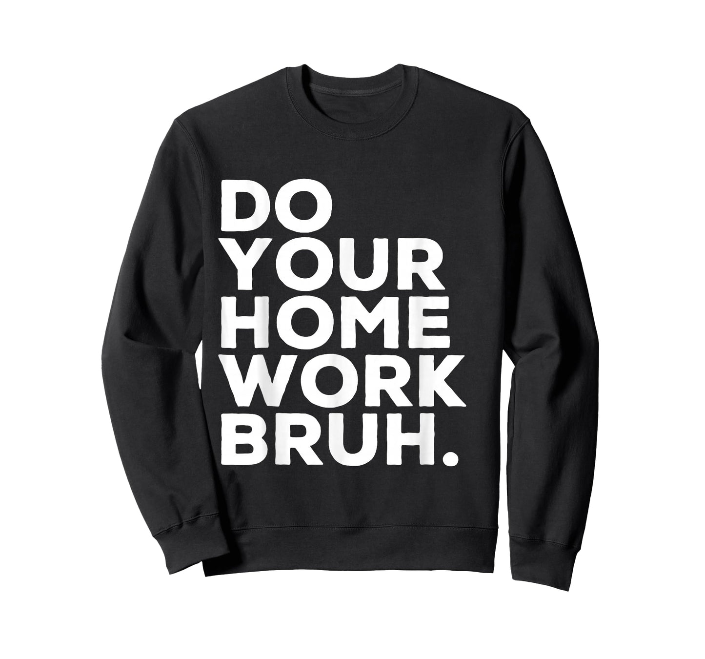 Do Your Homework Bruh Funny Student Teacher School T-Shirt