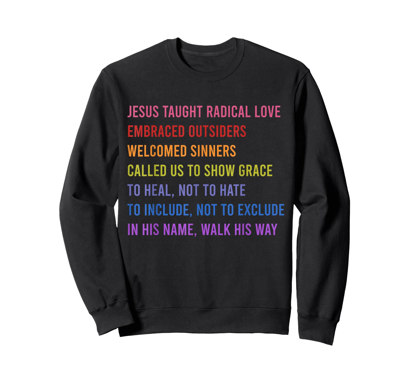 Jesus Taught Radical Love Embraced Outsiders Welcomed T-Shirt
