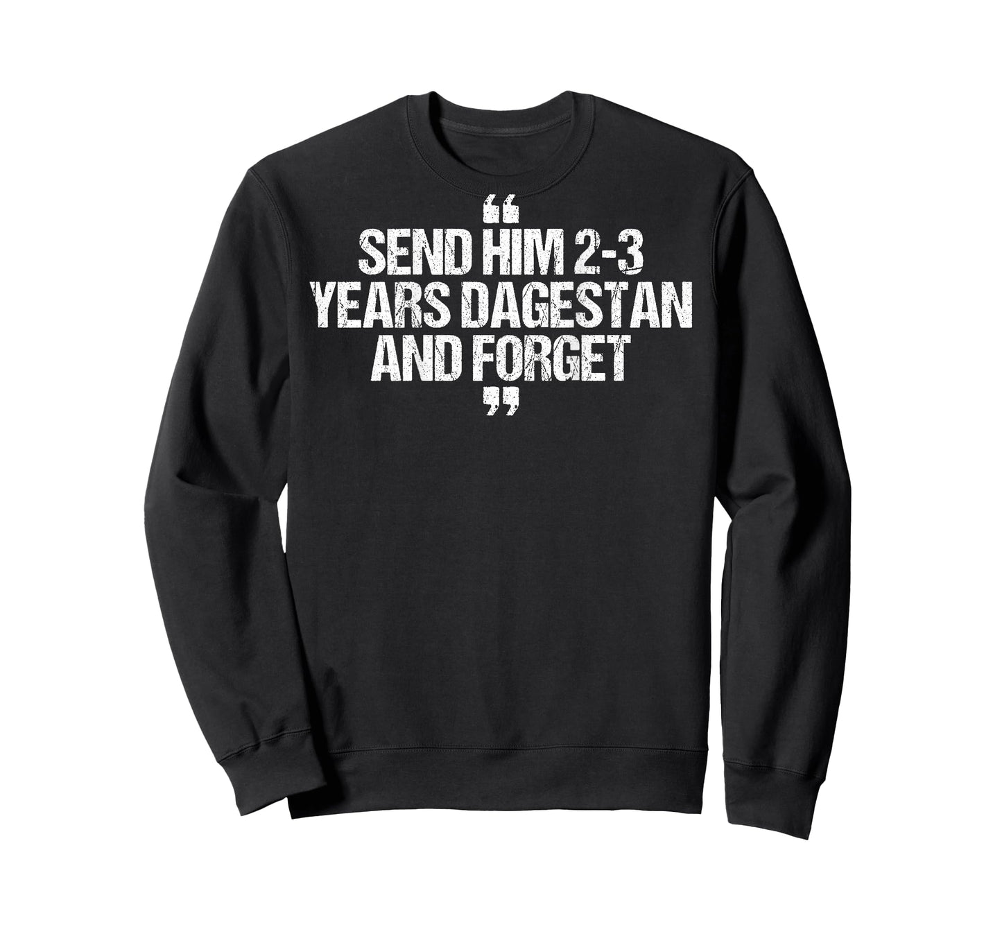 Send him 2-3 Years to Dagestan and Forget MMA Wrestling Meme T-Shirt