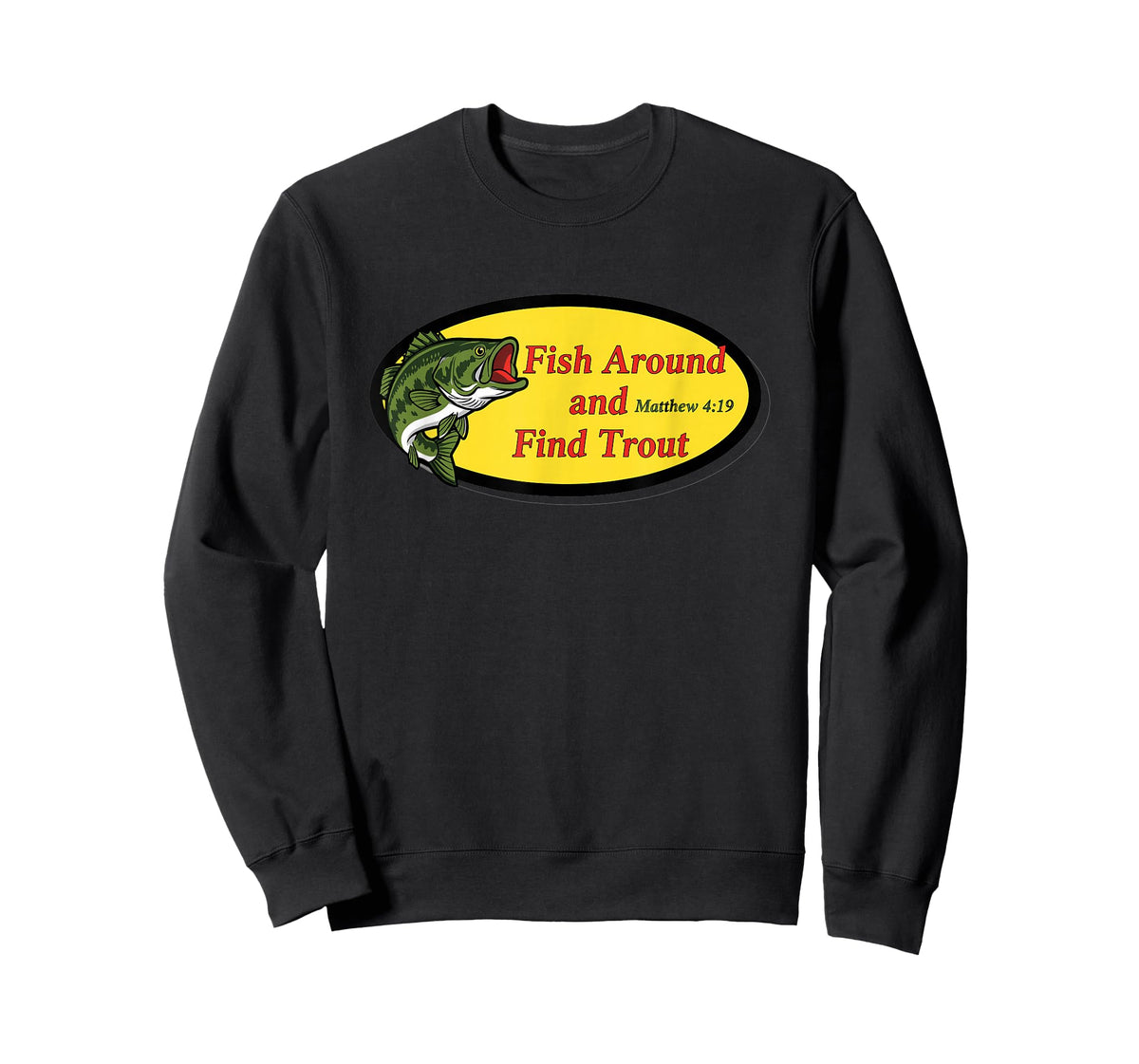 Fish Around and Find Trout Funny Fishing Pun for Men T-Shirt
