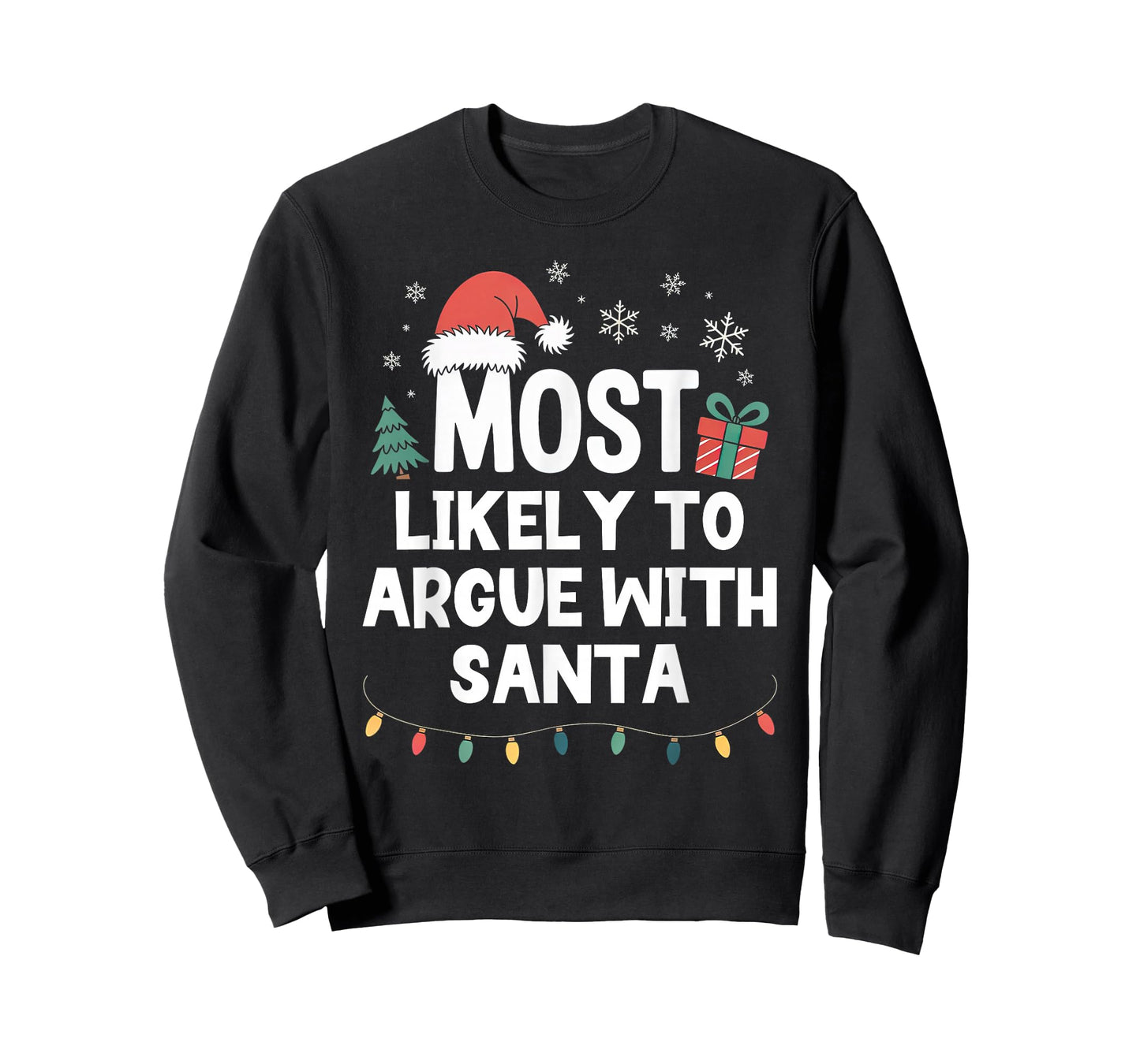 Most Likely to Argue with Santa Christmas Funny Xmas T-Shirt
