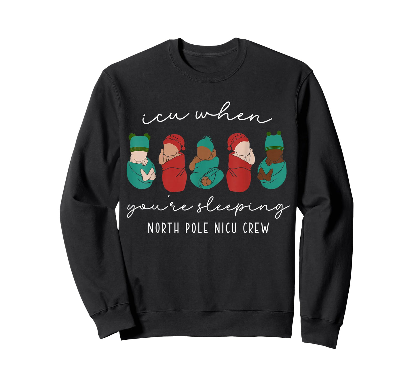 Funny Baby Newborn Santa ICU When You're Sleeping Nurse Crew T-Shirt