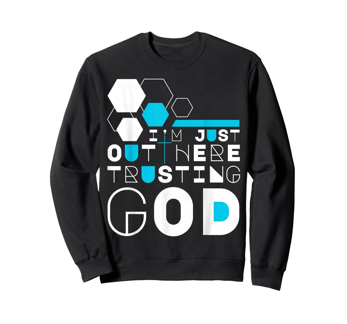 I'm Just Out Here Trusting God Christian Jesus Bible Quotes T-Shirt