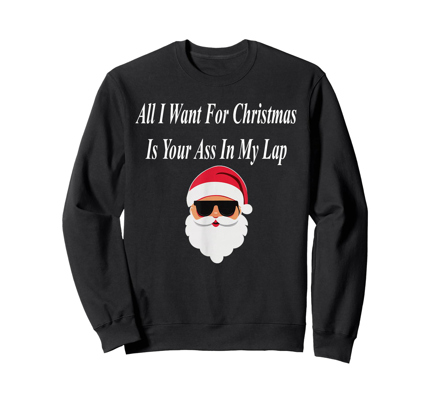 I Want Christmas Funny Naughty Dirty Raunchy Gift Adult T-Shirt