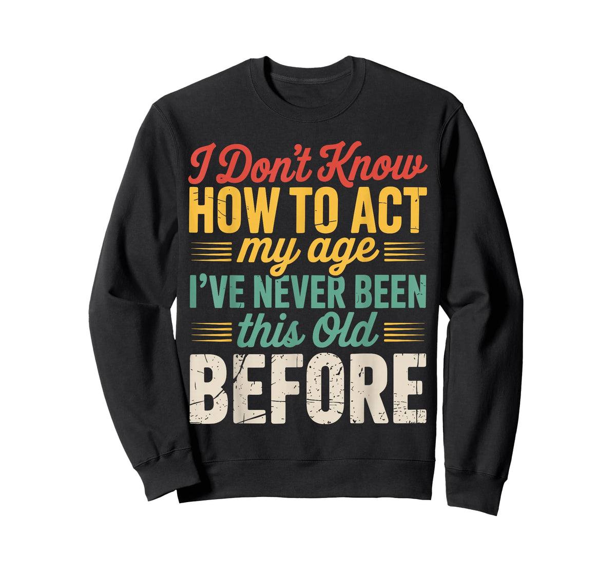 Retro Don't Know How to Act My Age Funny Old People T-Shirt
