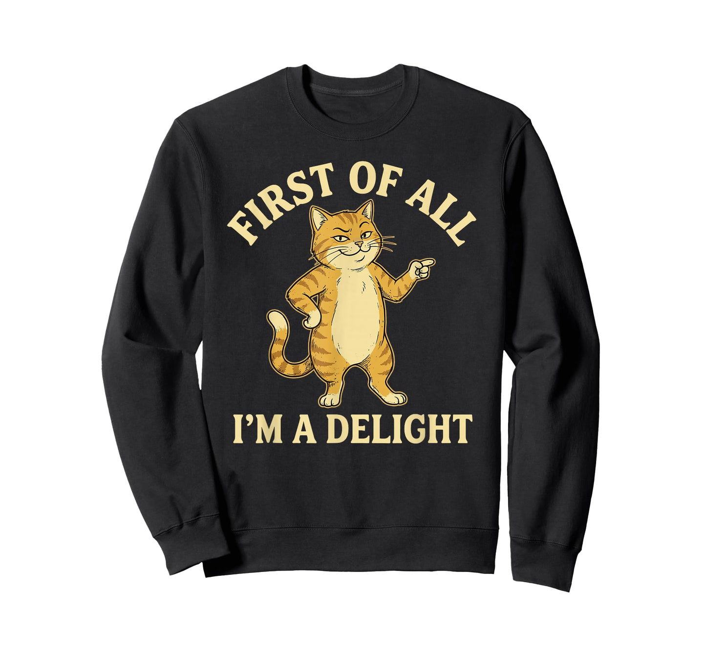 First of All I'm A Delight Funny Cat T-Shirt