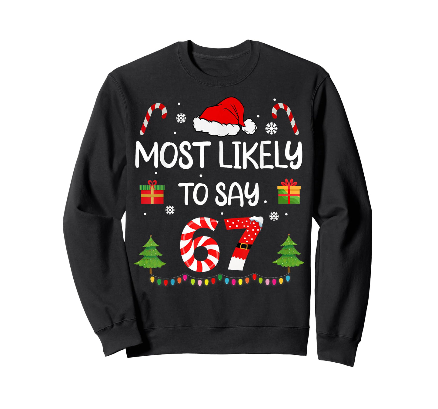 Most Likely to say 67 Meme Six Seven Santa Christmas Family T-Shirt