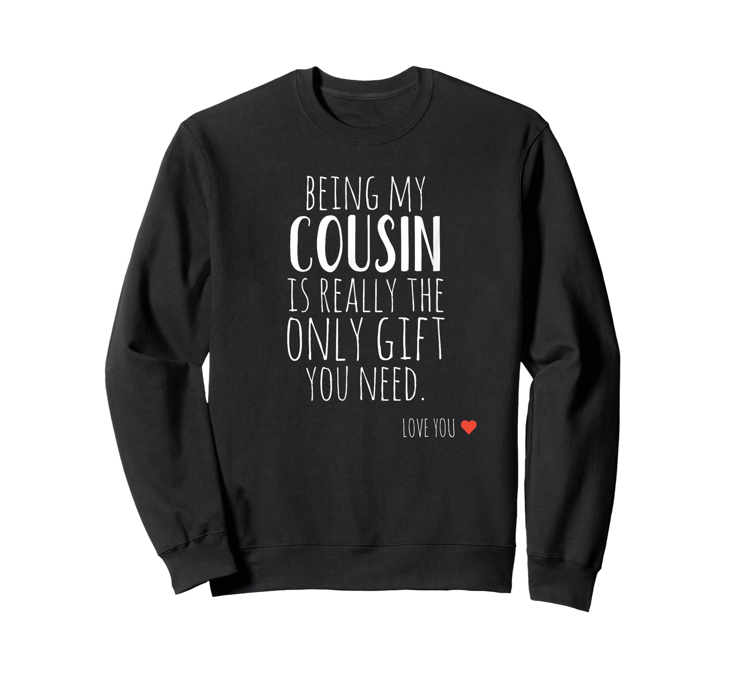 Being My Cousin is Really The Only Gift You Need T-Shirt