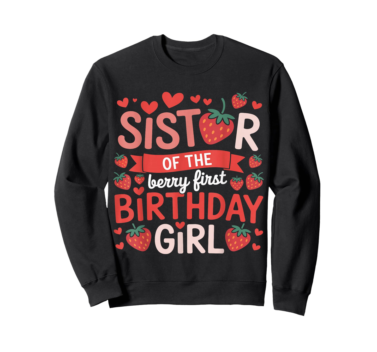 Sister of The Berry First Birthday Girl Strawberry Year Old T-Shirt