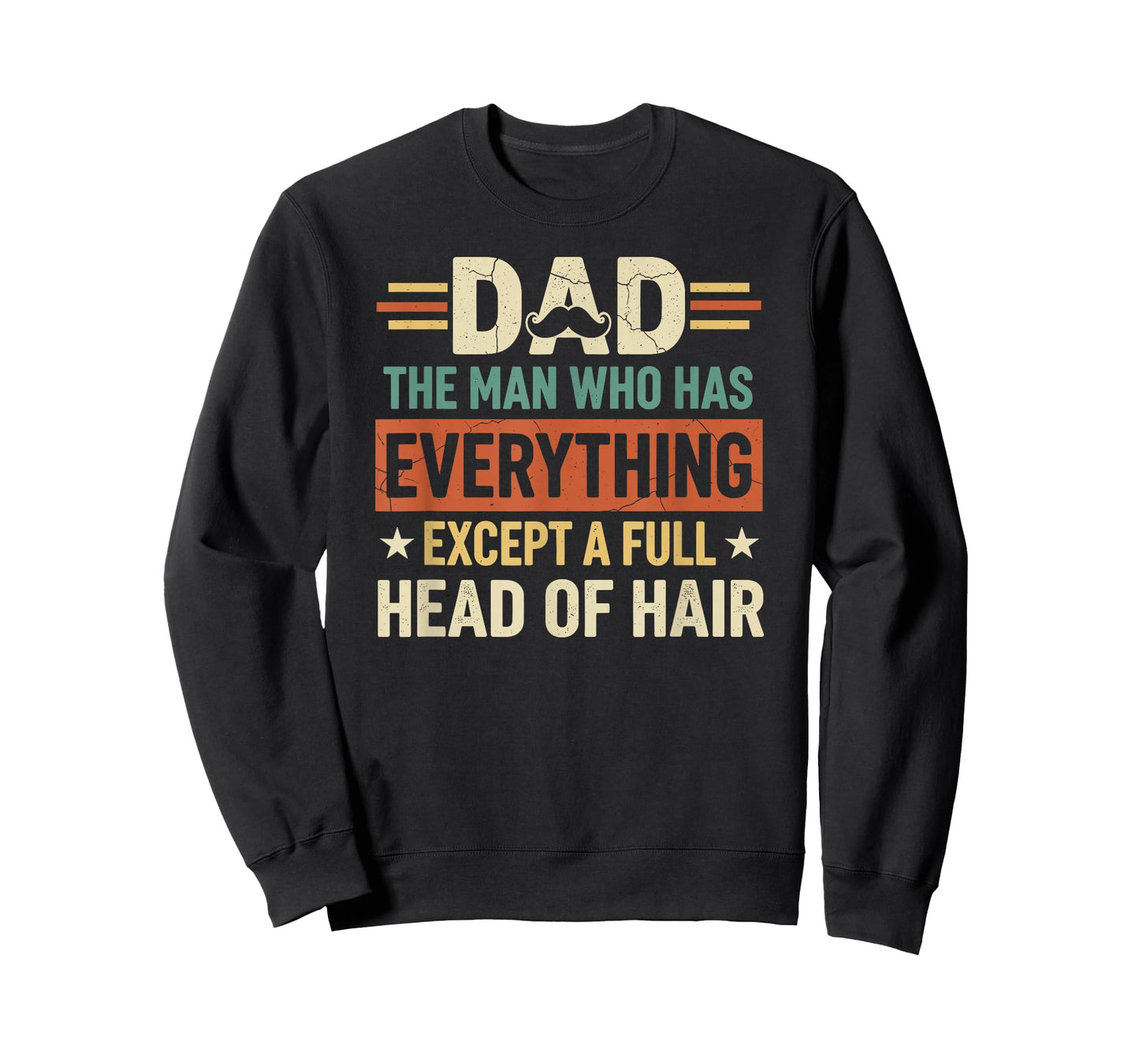 Dad The Man Who Has Everything Except A Full Head of Hair T-Shirt