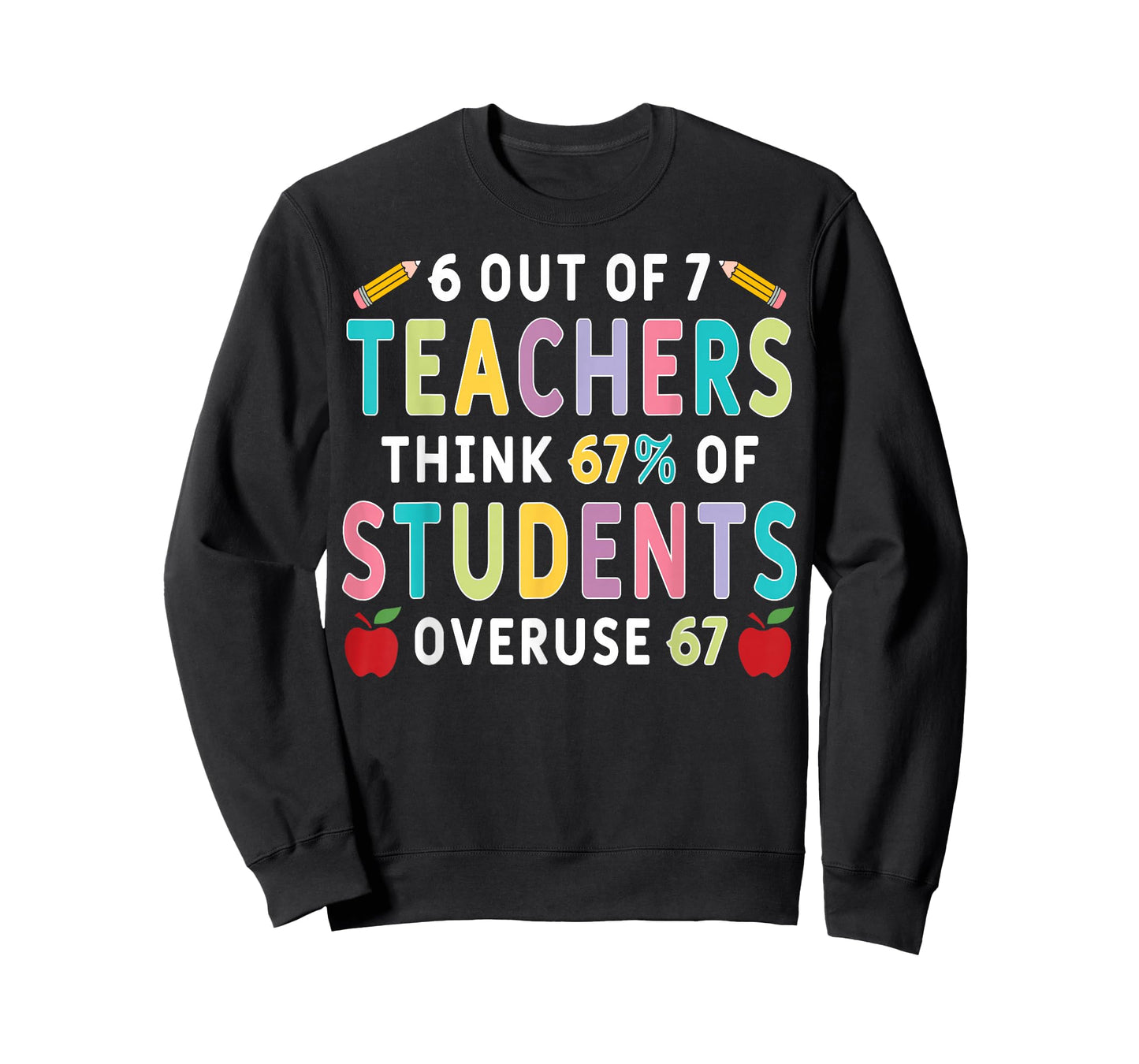 67 Six Out of Seven Teachers T-Shirt